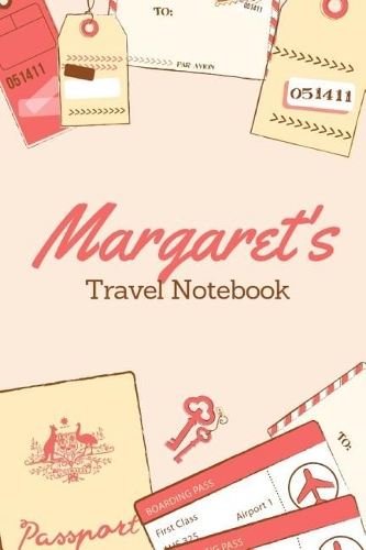 Margaret's Travel Notebook: Vacation / Journey Journal