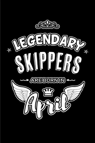Legendary Skippers are born in April
