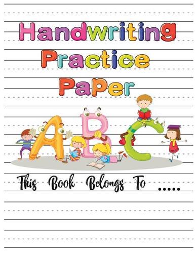Handwriting Practice Paper: ABC Kids, Notebook with Dotted Lined Sheets for K-3 Students, 100 pages, 8.5x11 inches