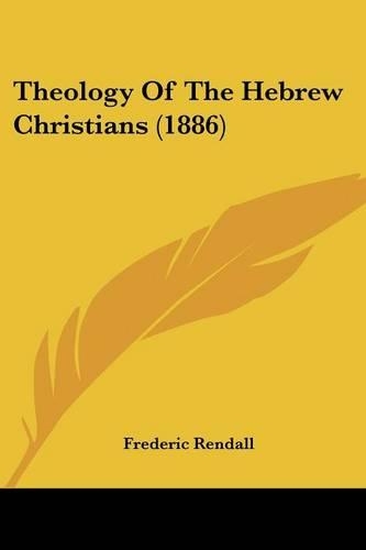 Theology Of The Hebrew Christians (1886)