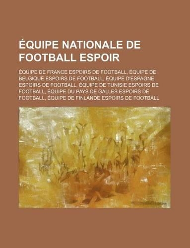 Equipe Nationale de Football Espoir: Equipe de France Espoirs de Football, Equipe de Belgique Espoirs de Football(French)