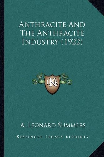 Anthracite And The Anthracite Industry (1922)