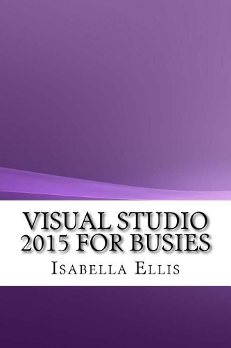 Visual Studio 2015 for Busies