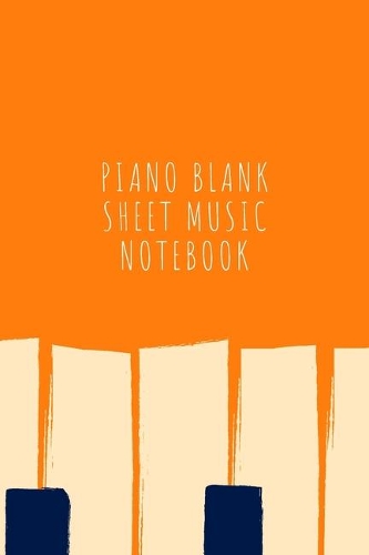 piano blank sheet music notebook: Sheet Music Books For Piano/ Blank Sheet Music Notebook/ Composition Books Gifts / Music Manuscript Paper For Kids Teenagers and Adults.... * Large 