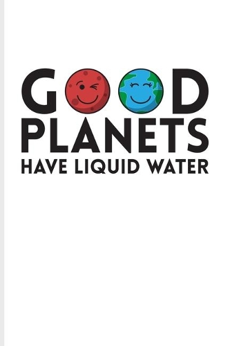 Good Planets Have Liquid Water: Funny Red Planet Undated Planner - Weekly & Monthly No Year Pocket Calendar - Medium 6x9 Softcover - For Cosmology & Science Nerd Fans