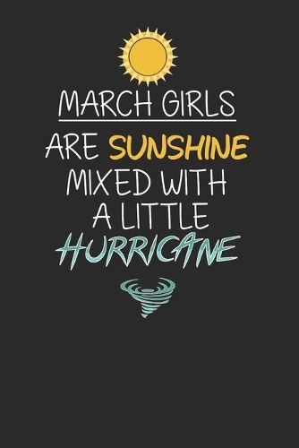 March Girls Are Sunshine Mixed With A Little Hurricane