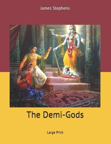 The Demi-Gods: Large Print