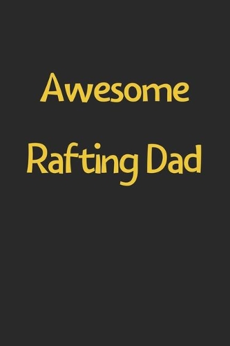 Awesome Rafting Dad