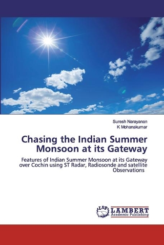 Chasing the Indian Summer Monsoon at its Gateway