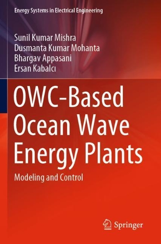 OWC-Based Ocean Wave Energy Plants: Modeling and Control(Energy Systems in Electrical Engineering)