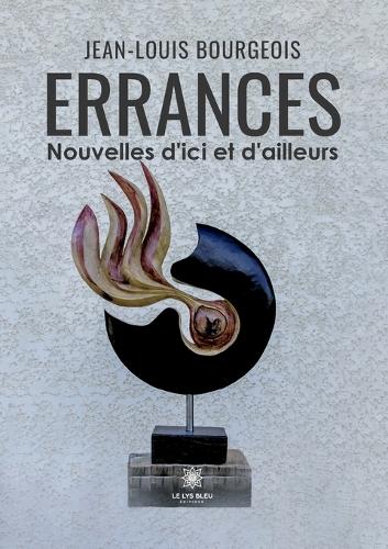 Errances: Nouvelles d'ici et d'ailleurs