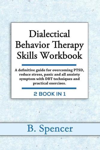 Dialectical Behavior Therapy Skills Workbook