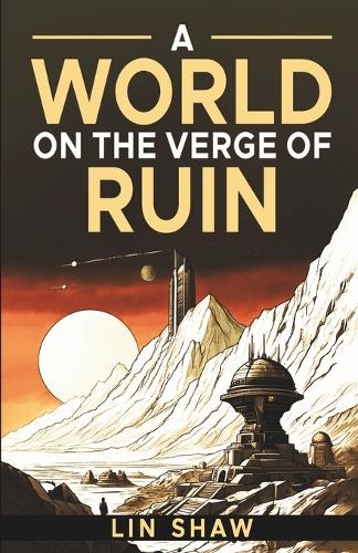World on the Verge of Ruin