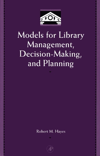Models for Library Management, Decision Making and Planning