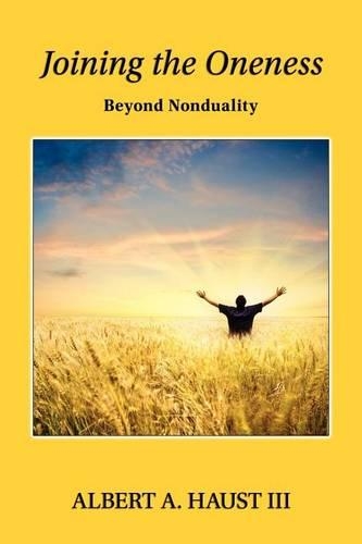 Joining the Oneness - Beyond Nonduality: (English)
