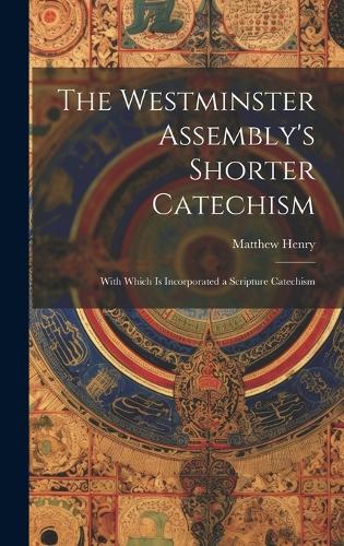 The Westminster Assembly's Shorter Catechism