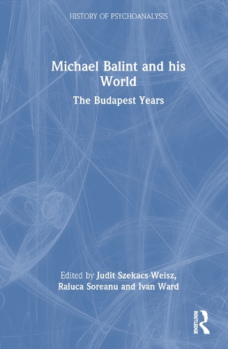 Michael Balint and his World: The Budapest Years
