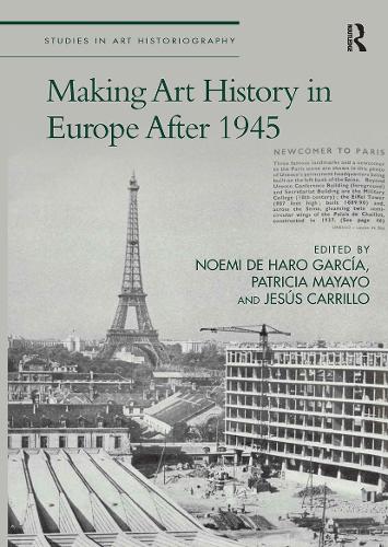 Making Art History in Europe After 1945: (Studies in Art Historiography)