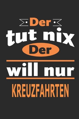 Der tut nix Der will nur Kreuzfahrten