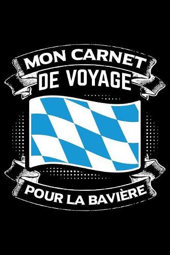 Mon Carnet de Voyage Pour la Bavière