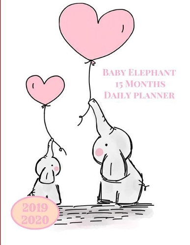 2019 2020 15 Months Baby Elephant Daily Planner