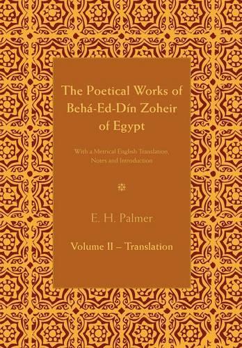 The Poetical Works of Beha-Ed-Din Zoheir of Egypt