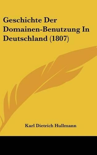Geschichte Der Domainen-Benutzung in Deutschland (1807)
