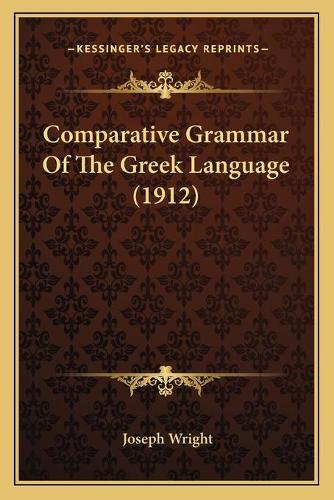 Comparative Grammar Of The Greek Language (1912)