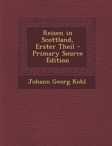 Reisen in Scottland, Erster Theil - Primary Source Edition