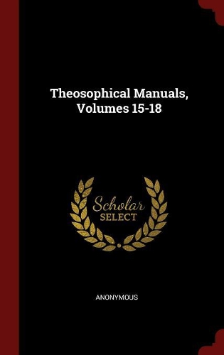 Theosophical Manuals, Volumes 15-18