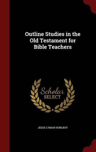 Outline Studies in the Old Testament for Bible Teachers