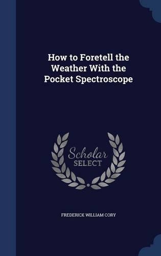 How to Foretell the Weather With the Pocket Spectroscope