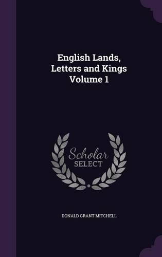 English Lands, Letters and Kings Volume 1