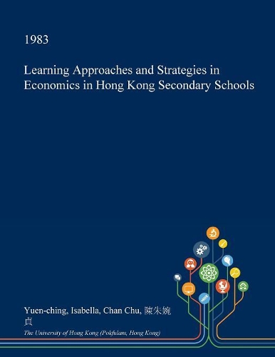 Learning Approaches and Strategies in Economics in Hong Kong Secondary Schools