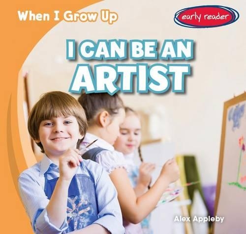 I Can Be an Artist: (When I Grow Up)