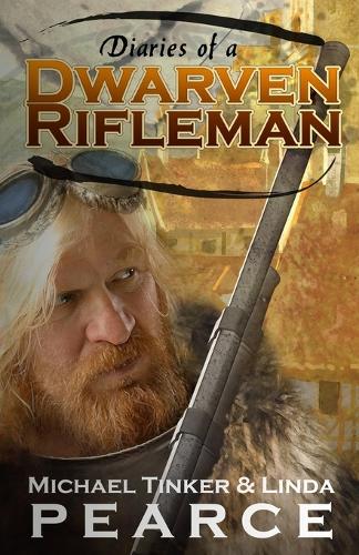 Diaries of a Dwarven Rifleman: (1 Dwarven Rifleman)