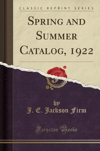 Spring and Summer Catalog, 1922 (Classic Reprint)