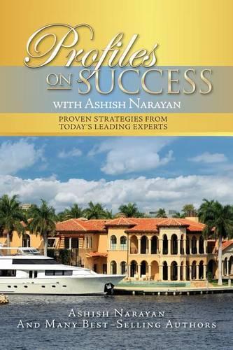 Profiles on Success with Ashish Narayan: Proven Strategies from Today's Leading Experts(English)