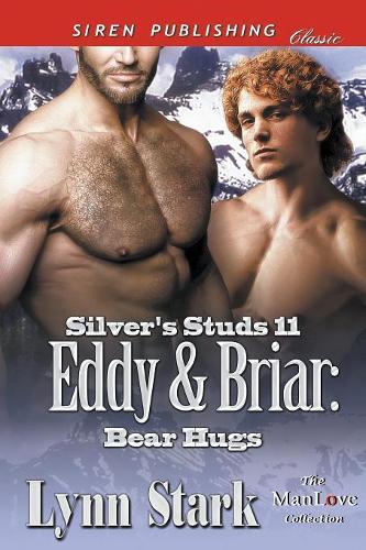 Eddy & Briar: Bear Hugs [Silver's Studs 11] (Siren Publishing Classic Manlove)