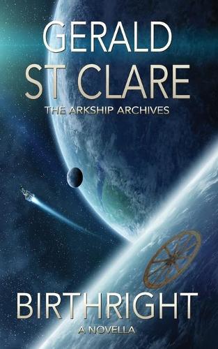 Birthright: The Arkship Archives(Silverspere Science Fiction)