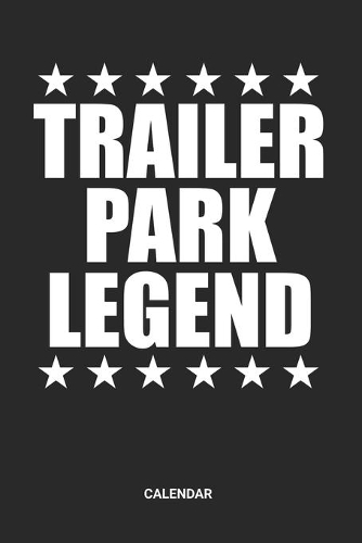 Trailer Park Legend Calendar
