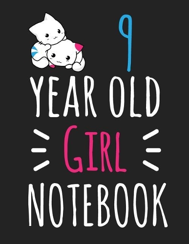 9 Year Old Girl Notebook