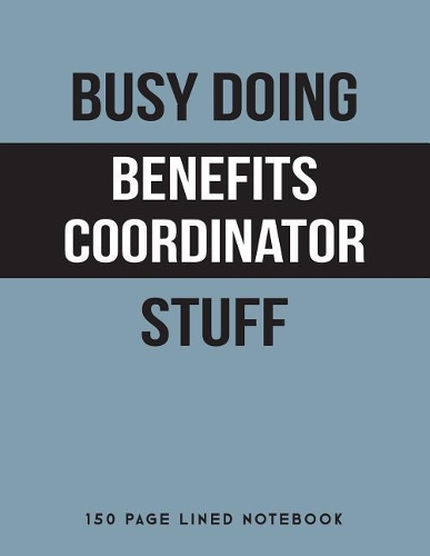 Busy Doing Benefits Coordinator Stuff