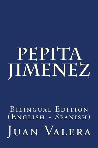 Pepita Jimenez: Bilingual Edition (English - Spanish)