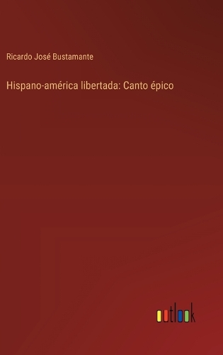 Hispano-américa libertada
