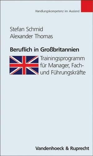 Beruflich in Grossbritannien: Trainingsprogramm Fur Manager, Fach- Und Fuhrungskrafte