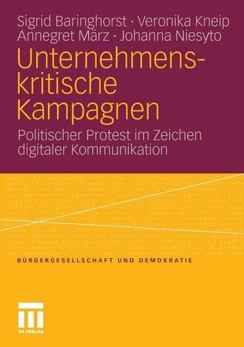 Unternehmenskritische Kampagnen: Politischer Protest im Zeichen digitaler Kommunikation(34 Bürgergesellschaft und Demokratie)