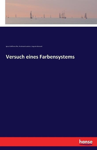 Versuch eines Farbensystems: (German)