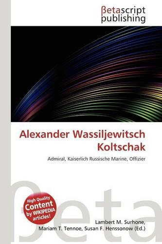 Alexander Wassiljewitsch Koltschak