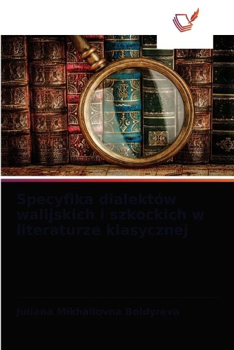 Specyfika dialektów walijskich i szkockich w literaturze klasycznej